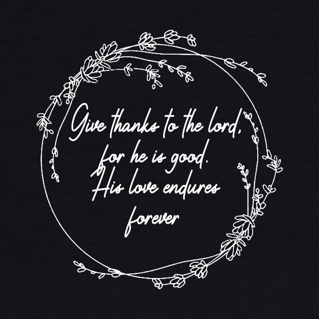 Give Thanks To The Lord For He Is Good His Love Endures Forever Lyrics by Beard Art eye